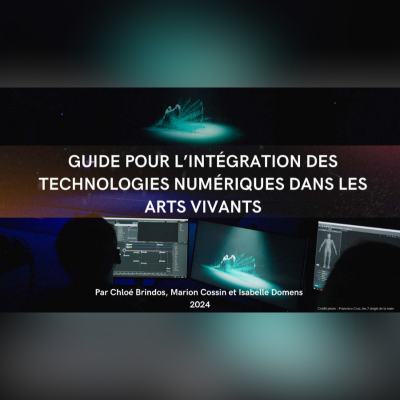 Guide pour l’intégration des technologies numériques dans les arts vivants 