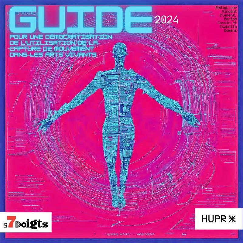 Guide pour une démocratisation de l’utilisation de la capture de mouvement dans les arts vivants