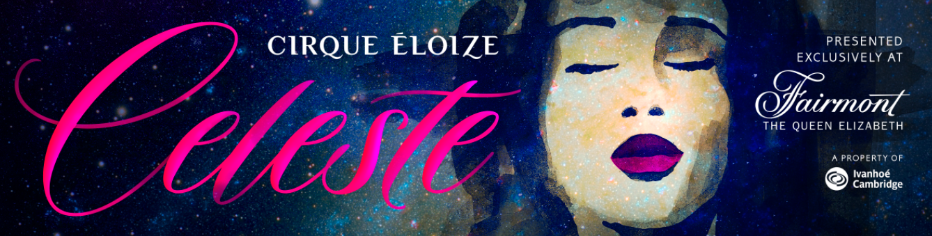 Celeste by Cirque Éloize presented at Fairmont The Queen Elizabeth from December 16