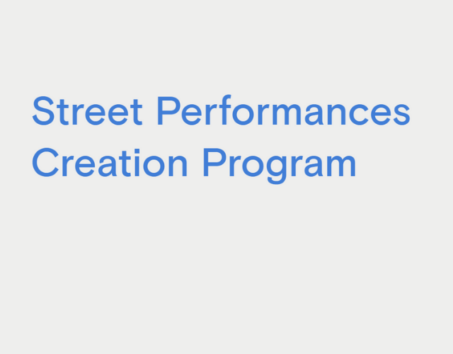 Call For Projects: Street Performances Creation Program