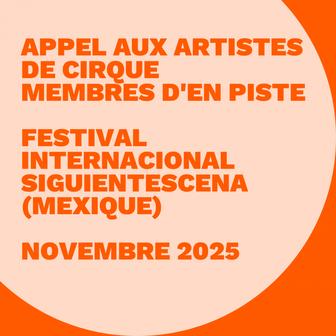  Appel aux artistes de cirque – Gala de lancement     Festival Internacional Siguientescena 2025, Mexique  