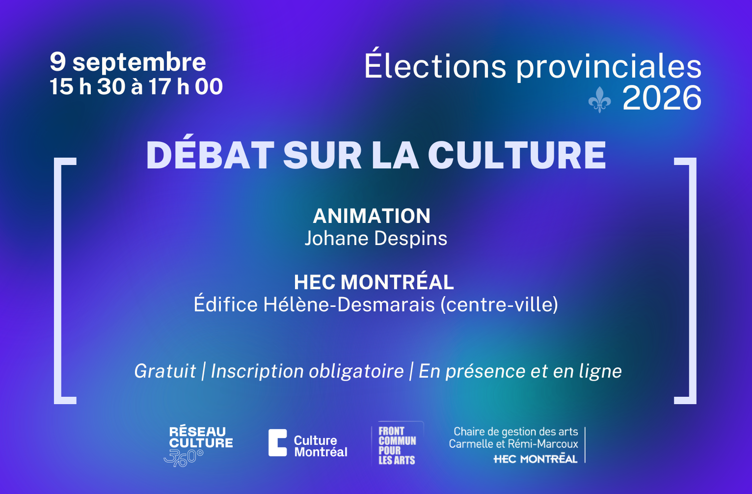 Visuel annonçant un débat sur la culture dans le cadre des élections provinciales 2026, le 9 septembre de 15 h 30 à 17 h, animé par Johane Despins à HEC Montréal, en présence et en ligne.
